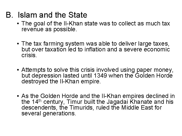B. Islam and the State • The goal of the Il-Khan state was to