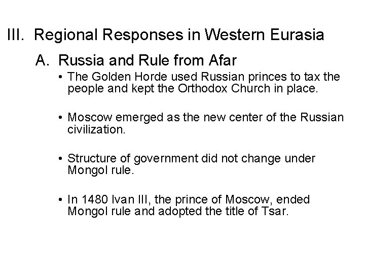 III. Regional Responses in Western Eurasia A. Russia and Rule from Afar • The