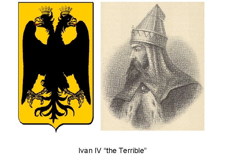 Ivan IV “the Terrible” 