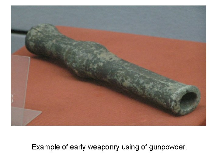 Example of early weaponry using of gunpowder. 