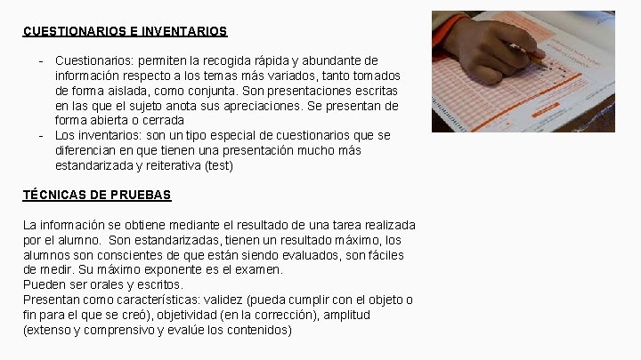 CUESTIONARIOS E INVENTARIOS - Cuestionarios: permiten la recogida rápida y abundante de información respecto