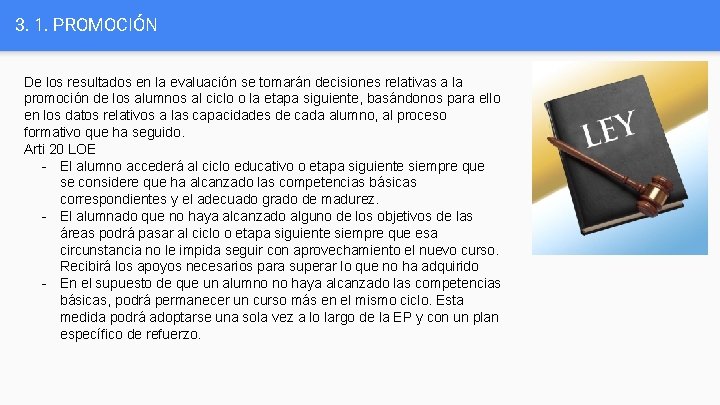 3. 1. PROMOCIÓN De los resultados en la evaluación se tomarán decisiones relativas a