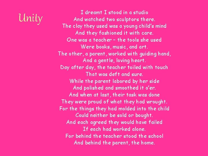 Unity I dreamt I stood in a studio And watched two sculptors there. The