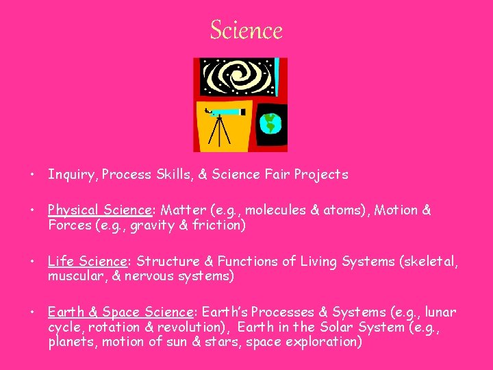 Science • Inquiry, Process Skills, & Science Fair Projects • Physical Science: Matter (e.