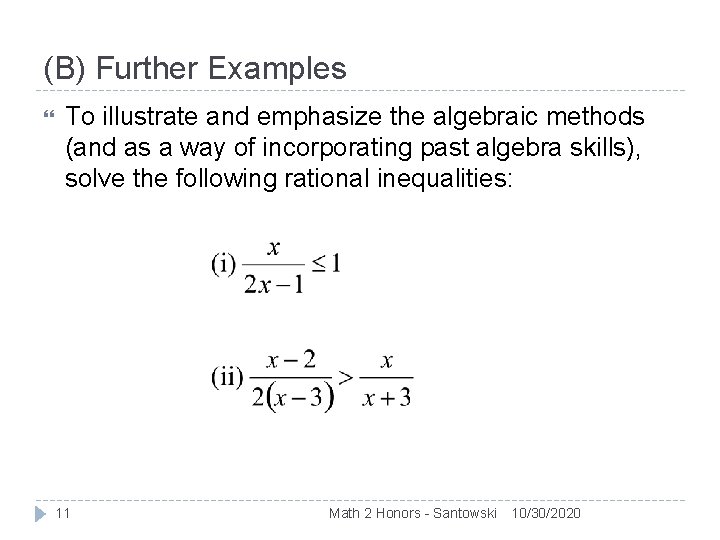 (B) Further Examples To illustrate and emphasize the algebraic methods (and as a way