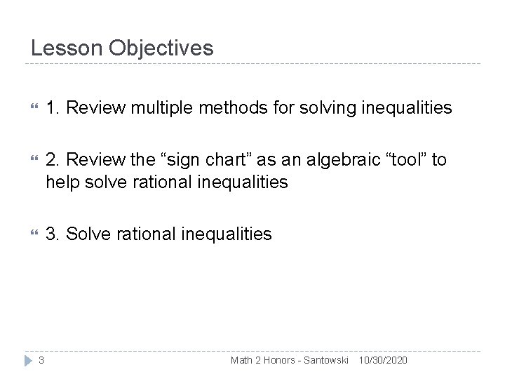 Lesson Objectives 1. Review multiple methods for solving inequalities 2. Review the “sign chart”