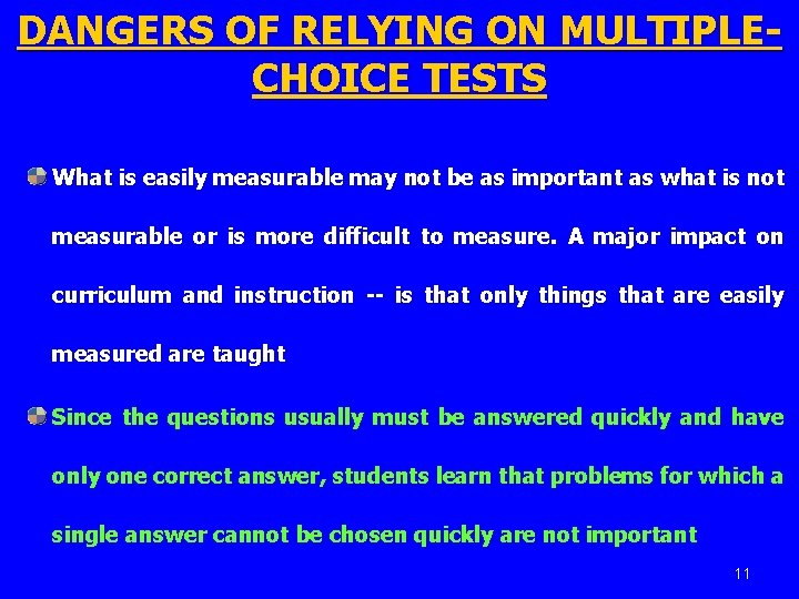 DANGERS OF RELYING ON MULTIPLECHOICE TESTS What is easily measurable may not be as