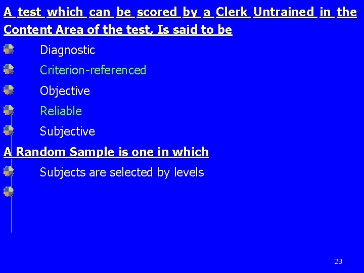 A test which can be scored by a Clerk Untrained in the Content Area