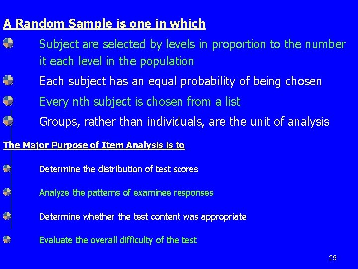 A Random Sample is one in which Subject are selected by levels in proportion