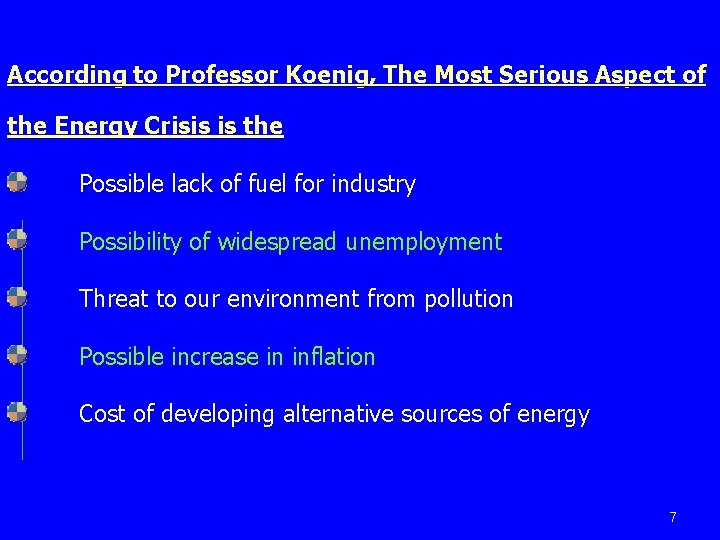 According to Professor Koenig, The Most Serious Aspect of the Energy Crisis is the