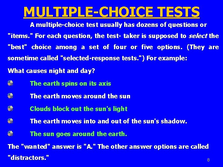 MULTIPLE-CHOICE TESTS A multiple-choice test usually has dozens of questions or "items. " For