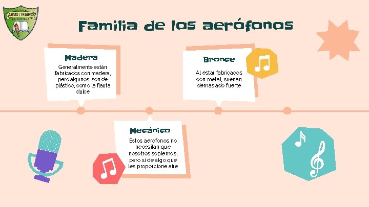 Familia de los aerófonos Madera Bronce Generalmente están fabricados con madera, pero algunos son