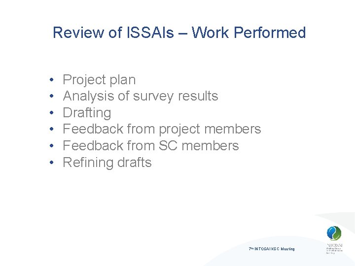 Review of ISSAIs – Work Performed • • • Project plan Analysis of survey