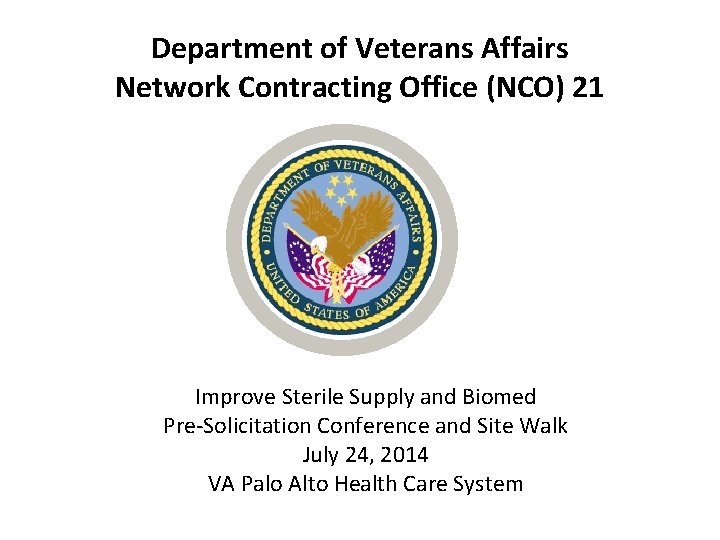 Department of Veterans Affairs Network Contracting Office (NCO) 21 Improve Sterile Supply and Biomed