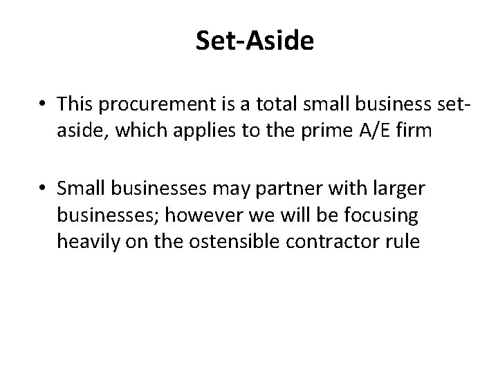 Set-Aside • This procurement is a total small business setaside, which applies to the