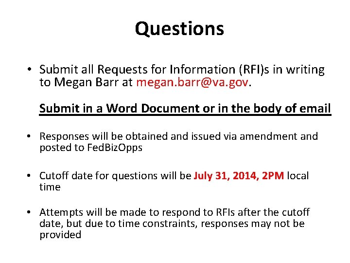 Questions • Submit all Requests for Information (RFI)s in writing to Megan Barr at