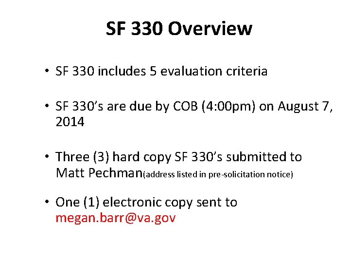 SF 330 Overview • SF 330 includes 5 evaluation criteria • SF 330’s are