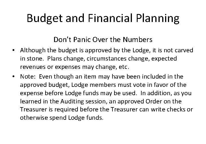 Budget and Financial Planning Don’t Panic Over the Numbers • Although the budget is