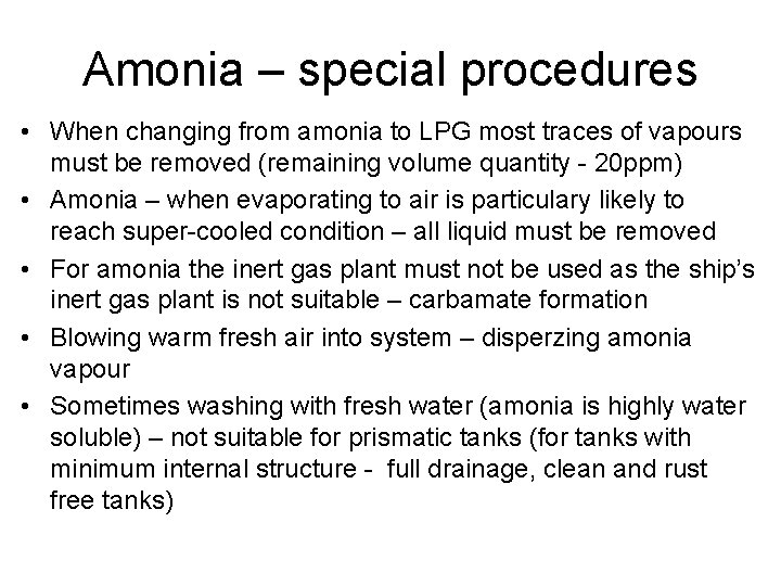 Amonia – special procedures • When changing from amonia to LPG most traces of