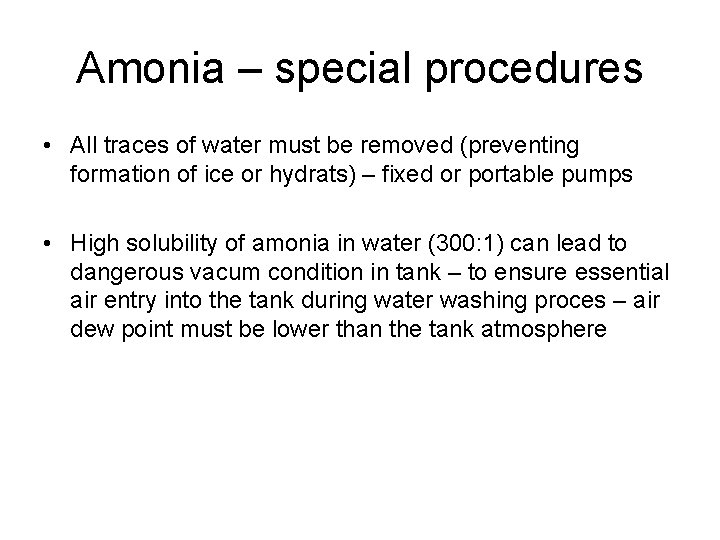 Amonia – special procedures • All traces of water must be removed (preventing formation