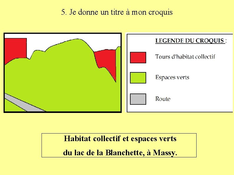 5. Je donne un titre à mon croquis Habitat collectif et espaces verts du