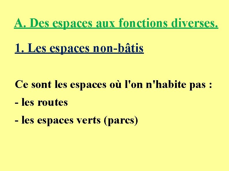 A. Des espaces aux fonctions diverses. 1. Les espaces non-bâtis Ce sont les espaces