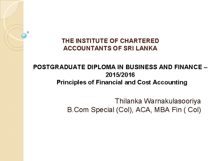 THE INSTITUTE OF CHARTERED ACCOUNTANTS OF SRI LANKA POSTGRADUATE DIPLOMA IN BUSINESS AND FINANCE
