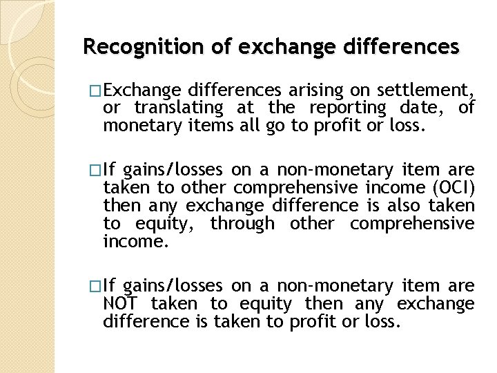 Recognition of exchange differences �Exchange differences arising on settlement, or translating at the reporting