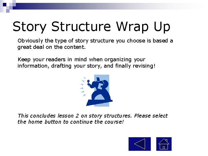 Story Structure Wrap Up Obviously the type of story structure you choose is based