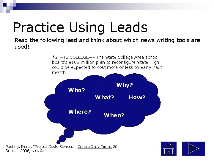 Practice Using Leads Read the following lead and think about which news writing tools