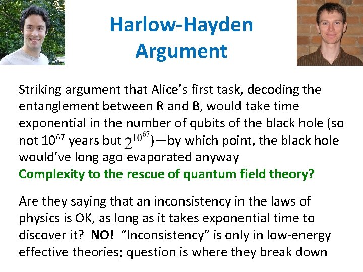 Harlow-Hayden Argument Striking argument that Alice’s first task, decoding the entanglement between R and