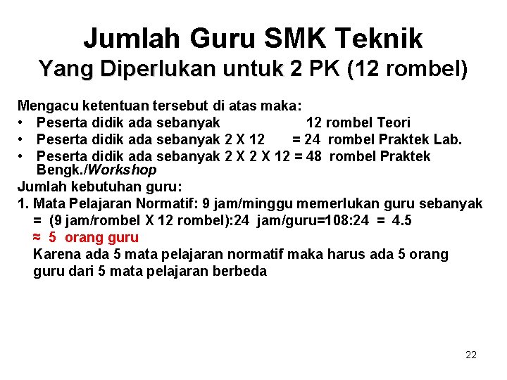 Jumlah Guru SMK Teknik Yang Diperlukan untuk 2 PK (12 rombel) Yang Diperlukan untuk