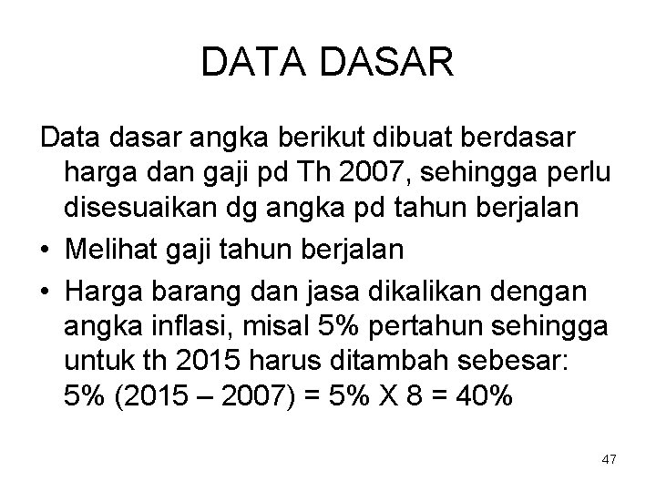 DATA DASAR Data dasar angka berikut dibuat berdasar harga dan gaji pd Th 2007,