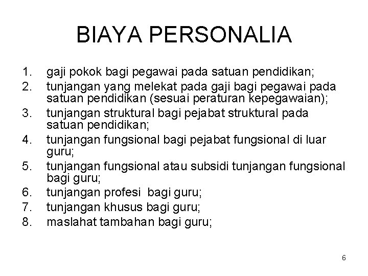 BIAYA PERSONALIA 1. 2. 3. 4. 5. 6. 7. 8. gaji pokok bagi pegawai