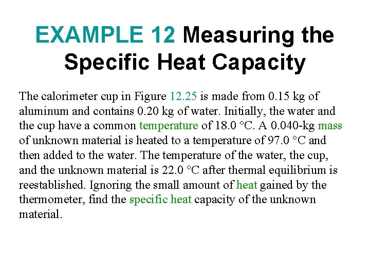 EXAMPLE 12 Measuring the Specific Heat Capacity The calorimeter cup in Figure 12. 25