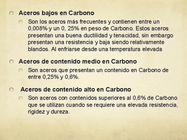 Aceros bajos en Carbono Son los aceros más frecuentes y contienen entre un 0, Aceros bajos en Carbono Son los aceros más frecuentes y contienen entre un 0,