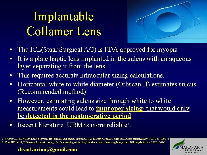 Implantable Collamer Lens • The ICL(Staar Surgical AG) is FDA approved for myopia •