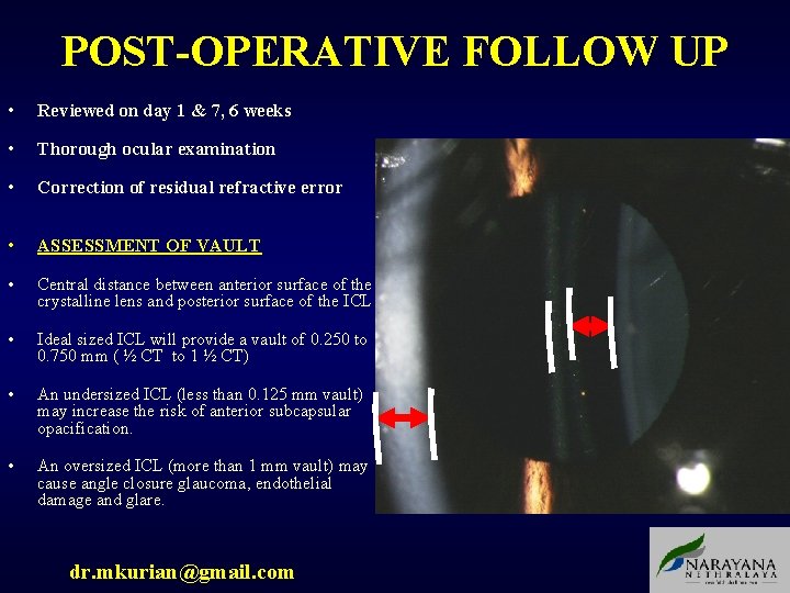 POST-OPERATIVE FOLLOW UP • Reviewed on day 1 & 7, 6 weeks • Thorough