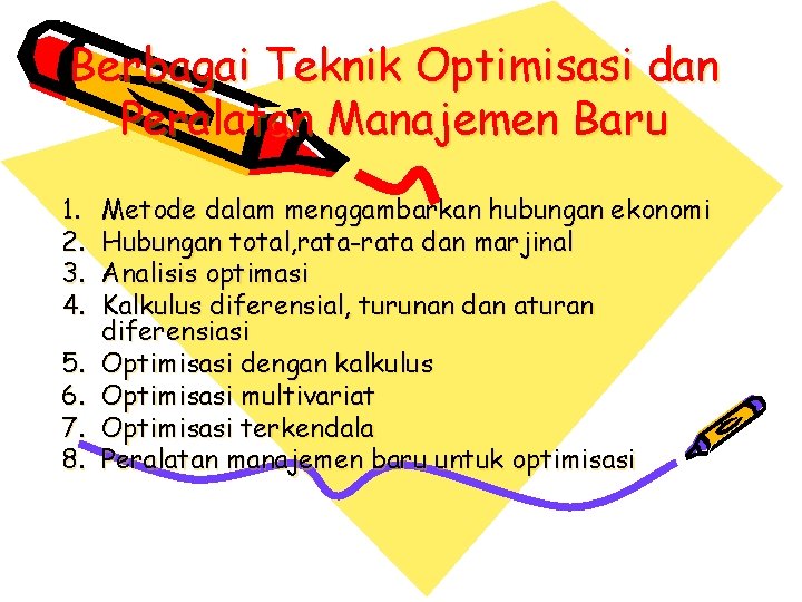 Berbagai Teknik Optimisasi dan Peralatan Manajemen Baru 1. 2. 3. 4. 5. 6. 7.