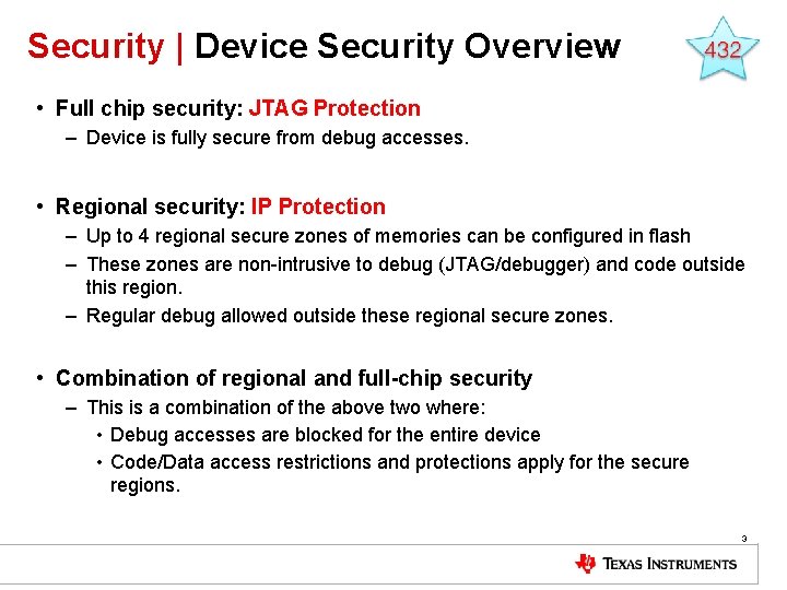 Security | Device Security Overview • Full chip security: JTAG Protection – Device is