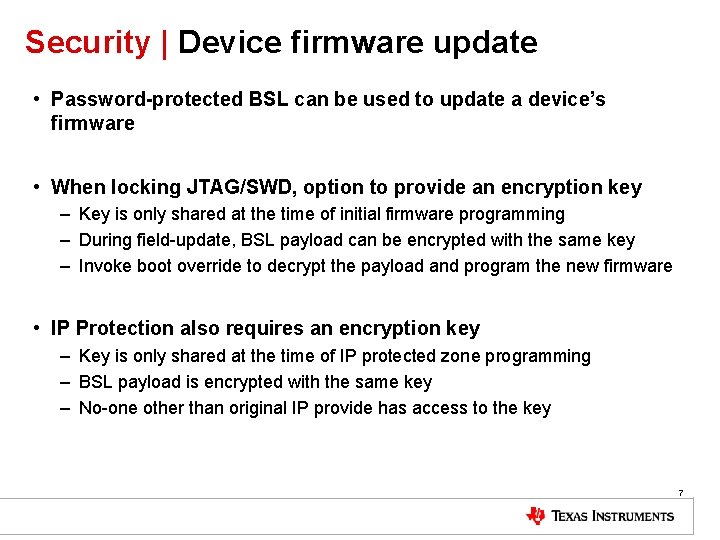 Security | Device firmware update • Password-protected BSL can be used to update a