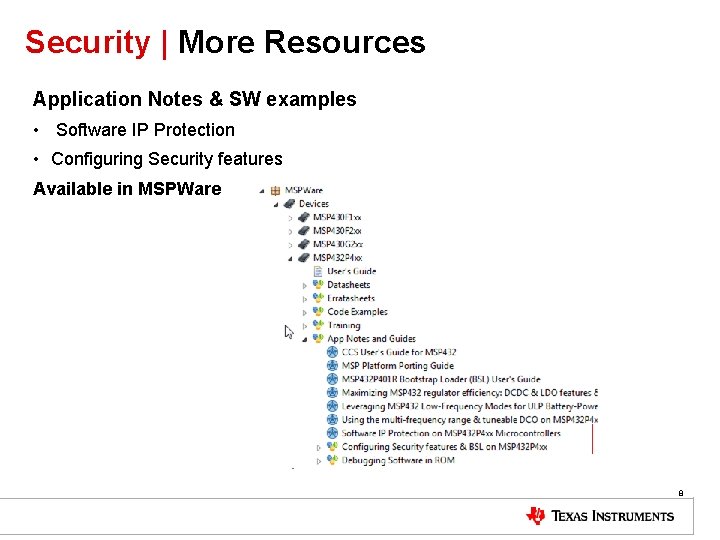 Security | More Resources Application Notes & SW examples • Software IP Protection •