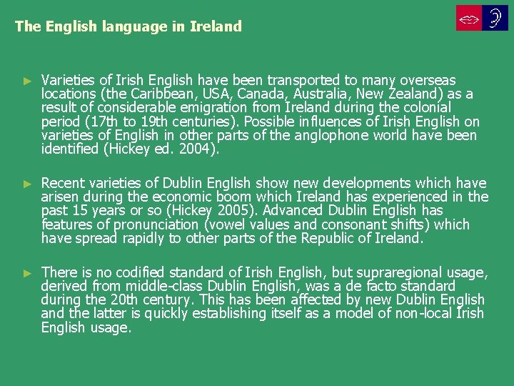 The English language in Ireland ► Varieties of Irish English have been transported to