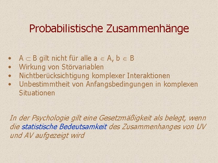 Probabilistische Zusammenhänge • • A B gilt nicht für alle a Î A, b Probabilistische Zusammenhänge • • A B gilt nicht für alle a Î A, b