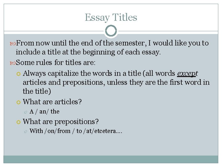 Essay Titles From now until the end of the semester, I would like you