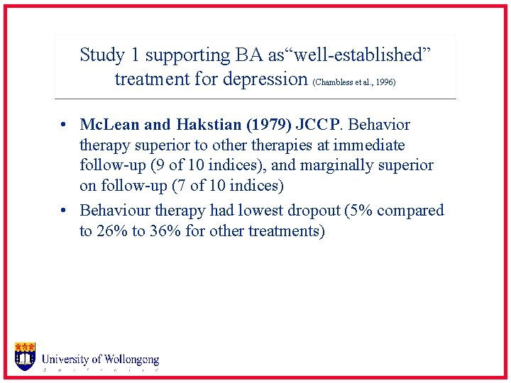 Study 1 supporting BA as“well-established” treatment for depression (Chambless et al. , 1996) •