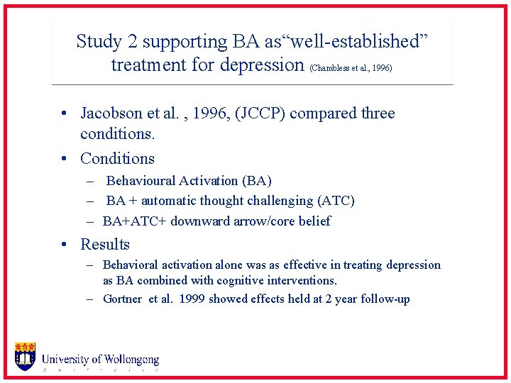 Study 2 supporting BA as“well-established” treatment for depression (Chambless et al. , 1996) •