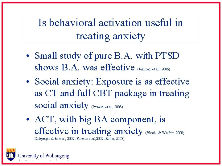 Is behavioral activation useful in treating anxiety • Small study of pure B. A.