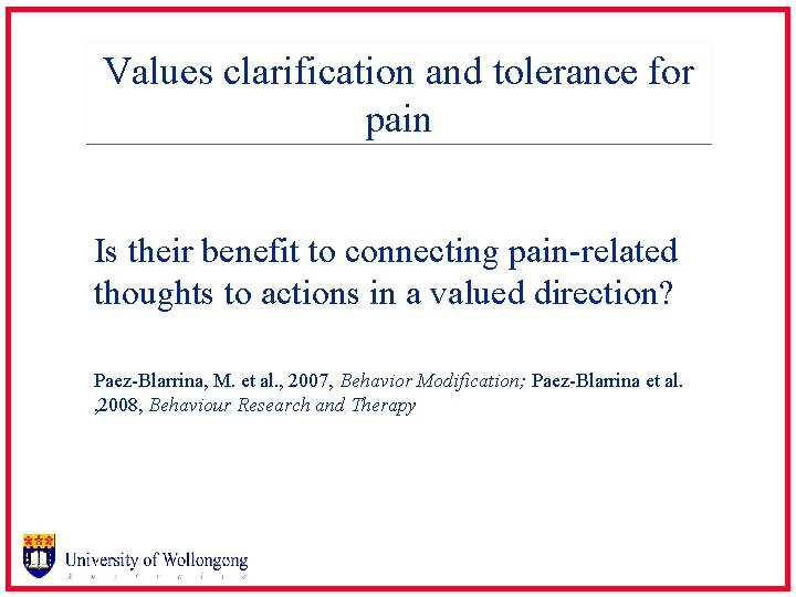 Values clarification and tolerance for pain Is their benefit to connecting pain-related thoughts to