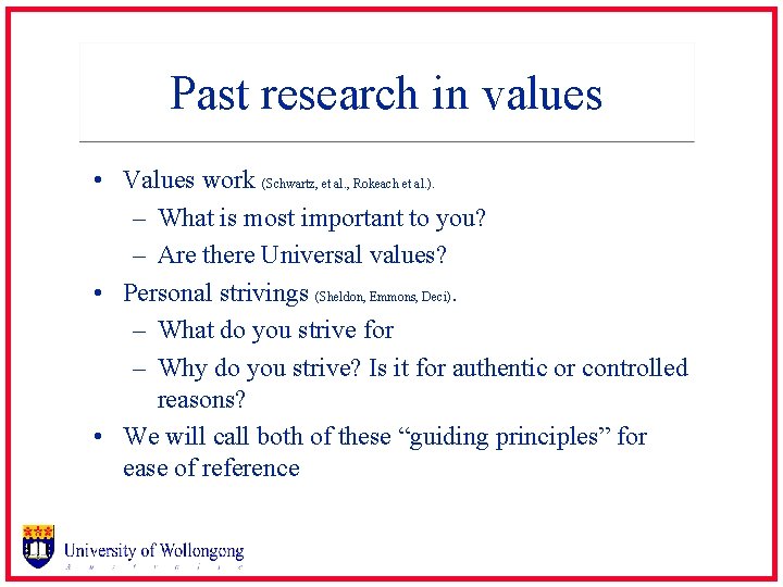 Past research in values • Values work (Schwartz, et al. , Rokeach et al.